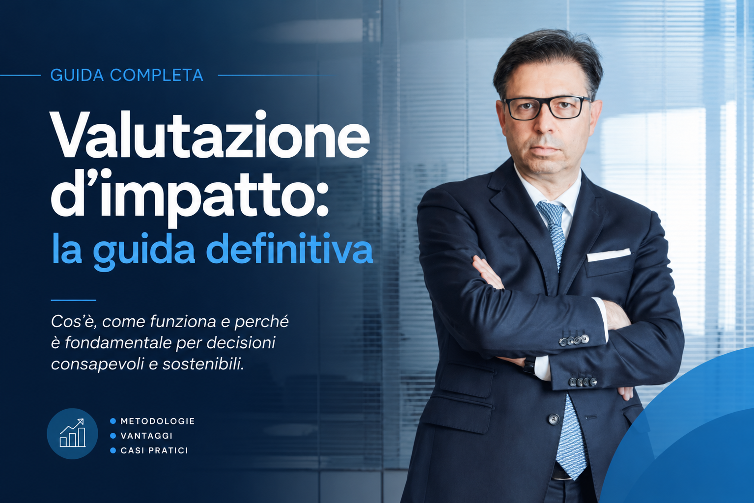 Professionista in ufficio con il titolo "Valutazione d'Impatto: la guida definitiva", immagine di copertina dedicata alla valutazione d'impatto per aziende, enti e organizzazioni.