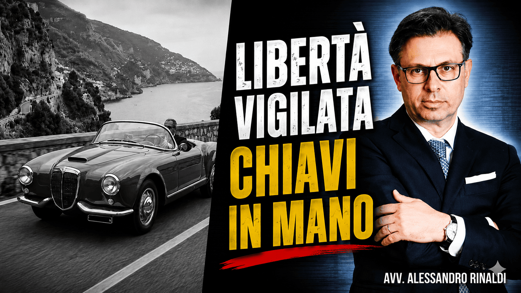 Copertina con l'Avvocato Alessandro Rinaldi in giacca e cravatta e un'auto d'epoca decappottabile che percorre una strada costiera con la scritta "Libertà Vigilata Chiavi in Mano".